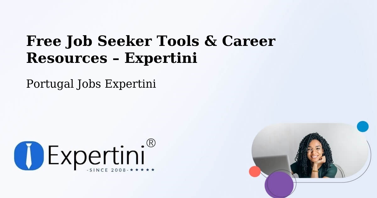 Free Job Seeker Tools & Career Resources – Vila Cortês Da Serra - Vila Cortês Da Serra, Portugal Jobs Expertini
